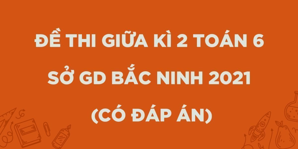 Cấu Trúc Đề Thi Giữa Kỳ 1 Toán 6