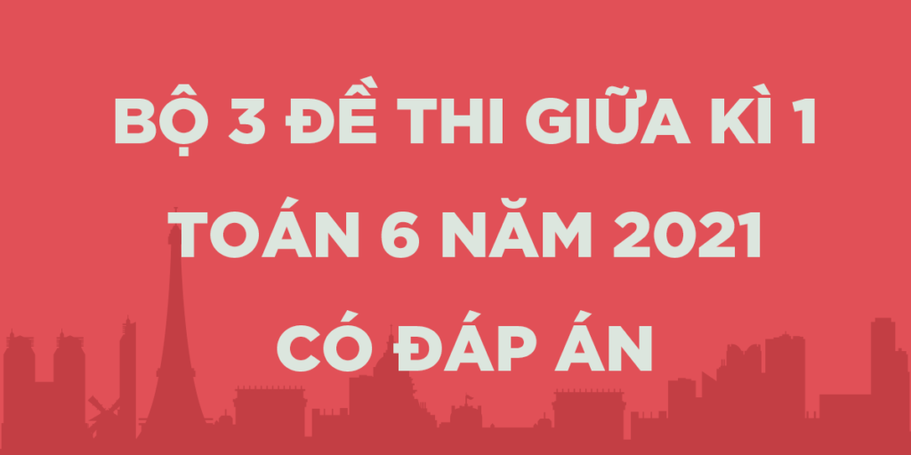 Nội Dung Ôn Tập Giữa Kỳ 1 Toán 6